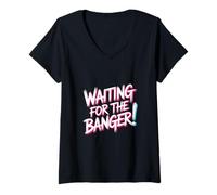 Mujer Waiting FOR The Banger Camiseta Cuello V