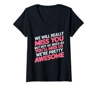 Mujer We’ll Miss You But You’ll Miss Us More - Camiseta Cuello V