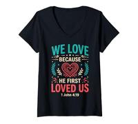Mujer We Love Because He First Loved US 1 Juan 4:19 Versículo de la Biblia Camiseta Cuello V