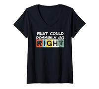 Mujer What Could Possibly go Right - también los pesimistas Tienen Humor Camiseta Cuello V