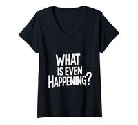 Mujer What Is Even Happening Confused Sarcastic Random - Camiseta Cuello V