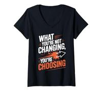 Mujer What You're Not Changing You're Choosing Cambiar Éxito Camiseta Cuello V