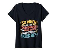 Mujer When Does 'Old Enough to Know Better' Start - Camiseta Cuello V