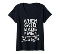 Mujer When God Made Me He Grinned And Said This'll Be Fun Camiseta Cuello V