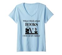 Mujer When I Think About Books I Touch My Shelf Book Lover Bookish Camiseta Cuello V