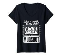 Mujer When It Comes To My Child I Will Smile In My Mugshot Humor Camiseta Cuello V