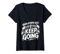 Mujer When Others Quit I Keep Going Excuse Grind Mindset ||- Camiseta Cuello V