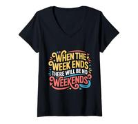 Mujer When The W nds There Will Be No Weekends - Camiseta Cuello V