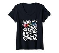 Mujer When We Recover Loudly We Keep Others from Dying Quietly Camiseta Cuello V