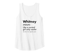 Mujer Whitney como Una Chica Normal Solo Cooler Queen Nombre Camiseta sin Mangas