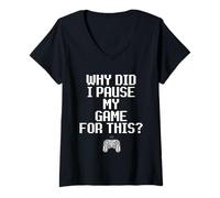 Mujer Why Did I Pause My Game For This Funny Sarcastic Gaming Meme Camiseta Cuello V