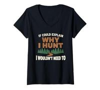 Mujer Why I Hunt Hunting Humor Deer Hunting Season Deportes al Aire Libre Camiseta Cuello V