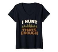 Mujer Why I Hunt Hunting Humor Deer Hunting Season Deportes al Aire Libre Camiseta Cuello V