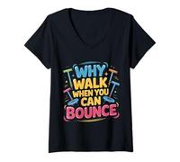 Mujer Why Walk When You Can Bounce Maestro del Palo pogo - Camiseta Cuello V