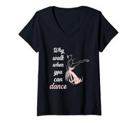 Mujer Why Walk When You Can Dance Ballet Camiseta Cuello V