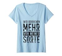 Mujer Wir Brauchen Mehr Von Meiner Sorte Frase Camiseta Cuello V