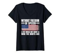 Mujer Without Freedom of Speech We Would Not Know Who The Idiots Camiseta Cuello V