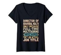 Mujer Wizard Job Title Quote - Funny Director of Behavioral Health Camiseta Cuello V