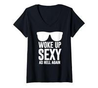 Mujer Woke Up Sexy As Hell Again Funny Saying Im Too Sexy For This Camiseta Cuello V