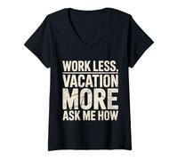 Mujer Work Less Vacation More Ask Me How Libertad de Viaje |- Camiseta Cuello V