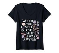 Mujer Would You Still Love Me If I Was A Wyrm Internet Memes |- Camiseta Cuello V