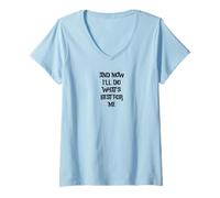 Mujer Y ahora haré lo mejor para mí Camiseta Cuello V