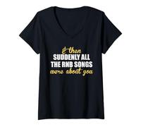 Mujer Y de repente, Todas Las Canciones de RNB Eran sobre ti - Romántico Camiseta Cuello V