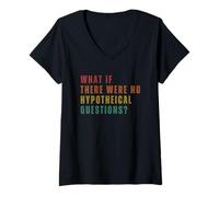 Mujer ¿y Si No Hubiera Preguntas Hipotéticas? Camiseta Cuello V