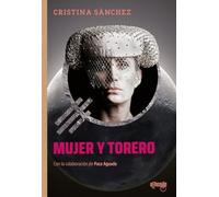 Mujer y torero: (con la colaboración de Paco Aguado) (nombre del toreo)