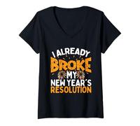 Mujer Ya rompí mis resoluciones de año Nuevo - Nochevieja Camiseta Cuello V