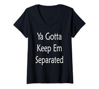 Mujer Ya tienes que mantenerlos separados Camiseta Cuello V