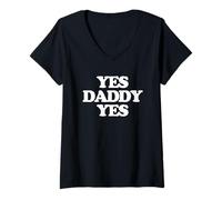 Mujer Yes Daddy Yes - Divertido dicho sarcástico lindo y genial novedad Camiseta Cuello V