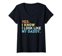 Mujer Yes I Know I Look Like my Daddy Funny Quote para niños pequeños Camiseta Cuello V
