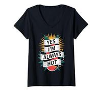 Mujer Yes I'm Always Hot Actitud Segura Valor descarado - Camiseta Cuello V