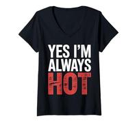 Mujer Yes I'm Always Hot Actitud Segura Valor descarado |- Camiseta Cuello V