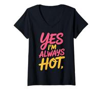 Mujer Yes I'm Always Hot Actitud Segura Valor descarado - Camiseta Cuello V