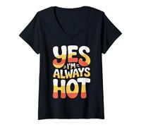 Mujer Yes I'm Always Hot Actitud Segura Valor descarado |- Camiseta Cuello V
