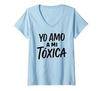 Mujer Yo Amo A Mi Toxica Latina Mexicana Divertido Español Novia Chica Camiseta Cuello V