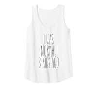 Mujer Yo era Normal 3 Hace niños Divertido Madre Humor Mamá Sarcasmo Mamá Camiseta sin Mangas