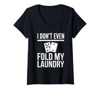 Mujer Yo ni Siquiera doblo mi Humor de póquer de lavandería Camiseta Cuello V
