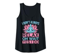 Mujer Yoga I Don´t Always Relax Oh Wait I Do Yoga Divertido Camiseta sin Mangas