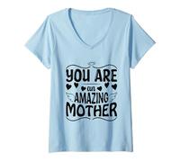 Mujer You Are An Amazing Mother Día de la Madre Mamá Mamá Madre Cita Camiseta Cuello V