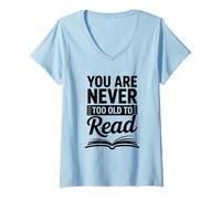 Mujer You Are Never Too Old to Read for booklover Camiseta Cuello V
