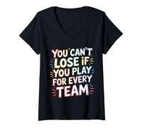 Mujer You Can't Lose If You Play For Every Team Sports Puns - Camiseta Cuello V