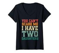 Mujer You Can't Scare Me I Have Two Daughters, Funny Mom Dad Camiseta Cuello V