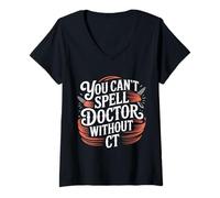 Mujer You Can't Spell Doctor Without CT Hospital Radiology - Camiseta Cuello V