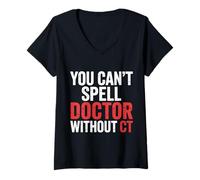 Mujer You Can't Spell Doctor Without CT Hospital Radiology |- Camiseta Cuello V