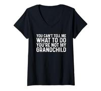 Mujer You Can't Tell Me What To Do You'Re Not My Grandchild Camiseta Cuello V