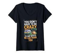 Mujer You don't Have To Be Crazy Camp With Us We Can Train You Camiseta Cuello V