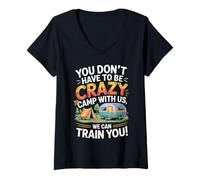 Mujer You don't Have To Be Crazy Camp With Us We Will Train You Camiseta Cuello V